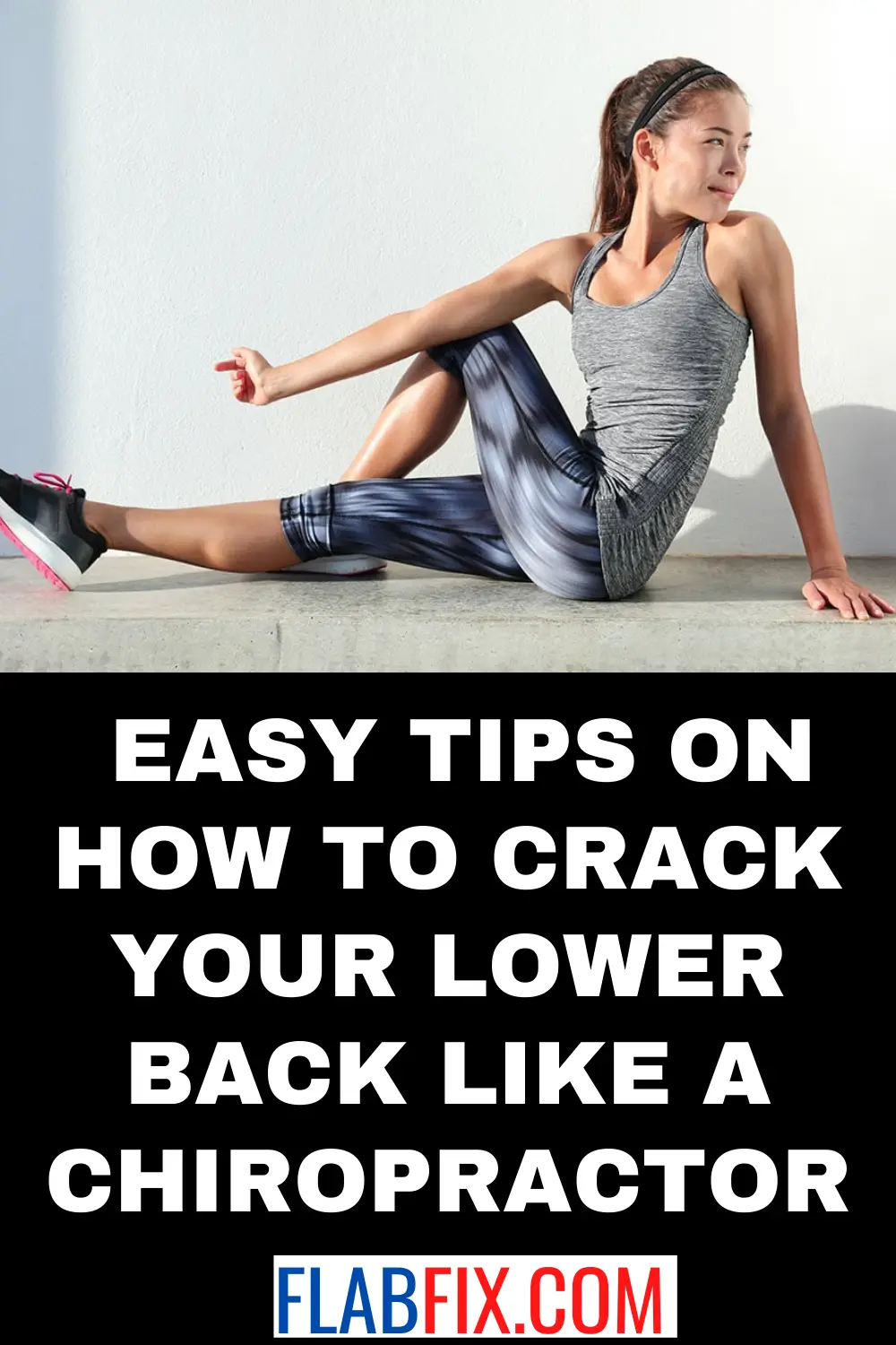 10 Easy Tips on How to Crack Your Lower Back like a ...