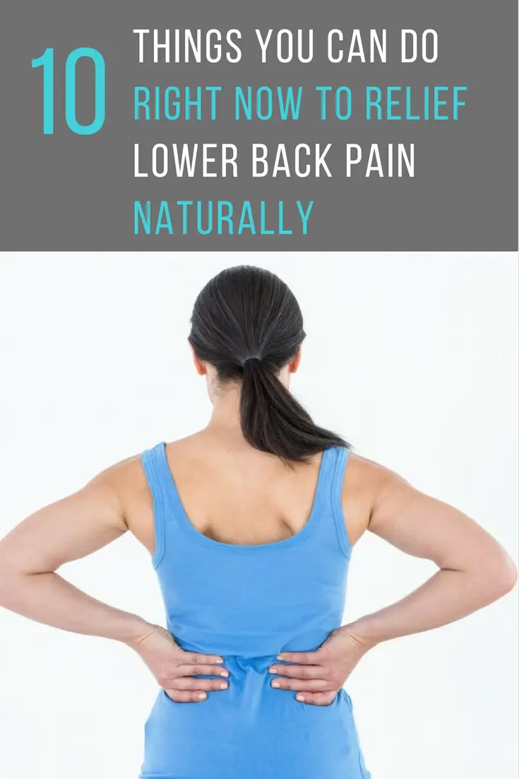 10 Things You Can Do Right Now To Relief Lower Back Pain ...