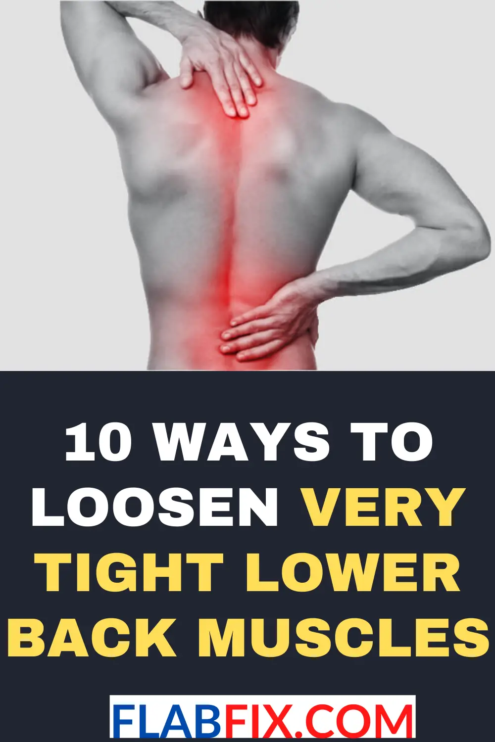 10 Ways to Loosen Very Tight Lower Back Muscles