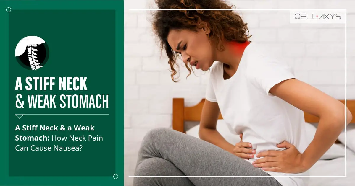 A Stiff Neck &  A Weak Stomach: How Neck Pain Can Cause ...
