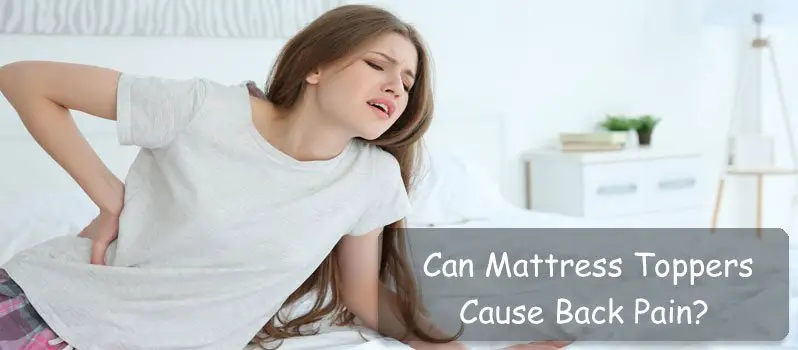 Can Mattress Toppers Cause Back Pain? â¢ InsideBedroom