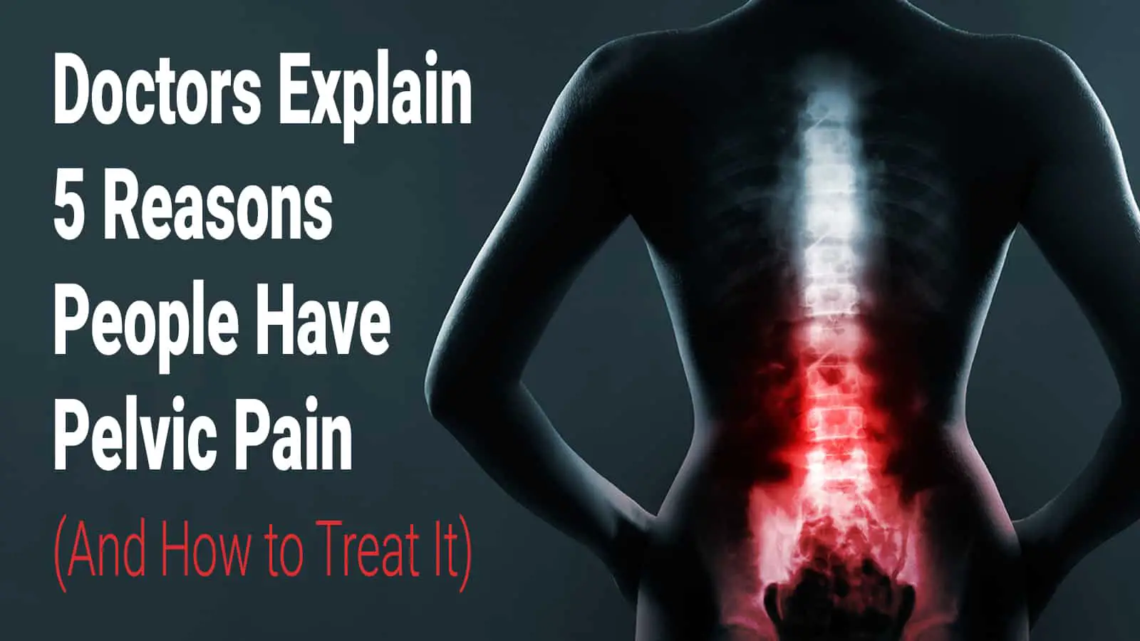 Doctors Explain 5 Reasons People Have Pelvic Pain (And How ...