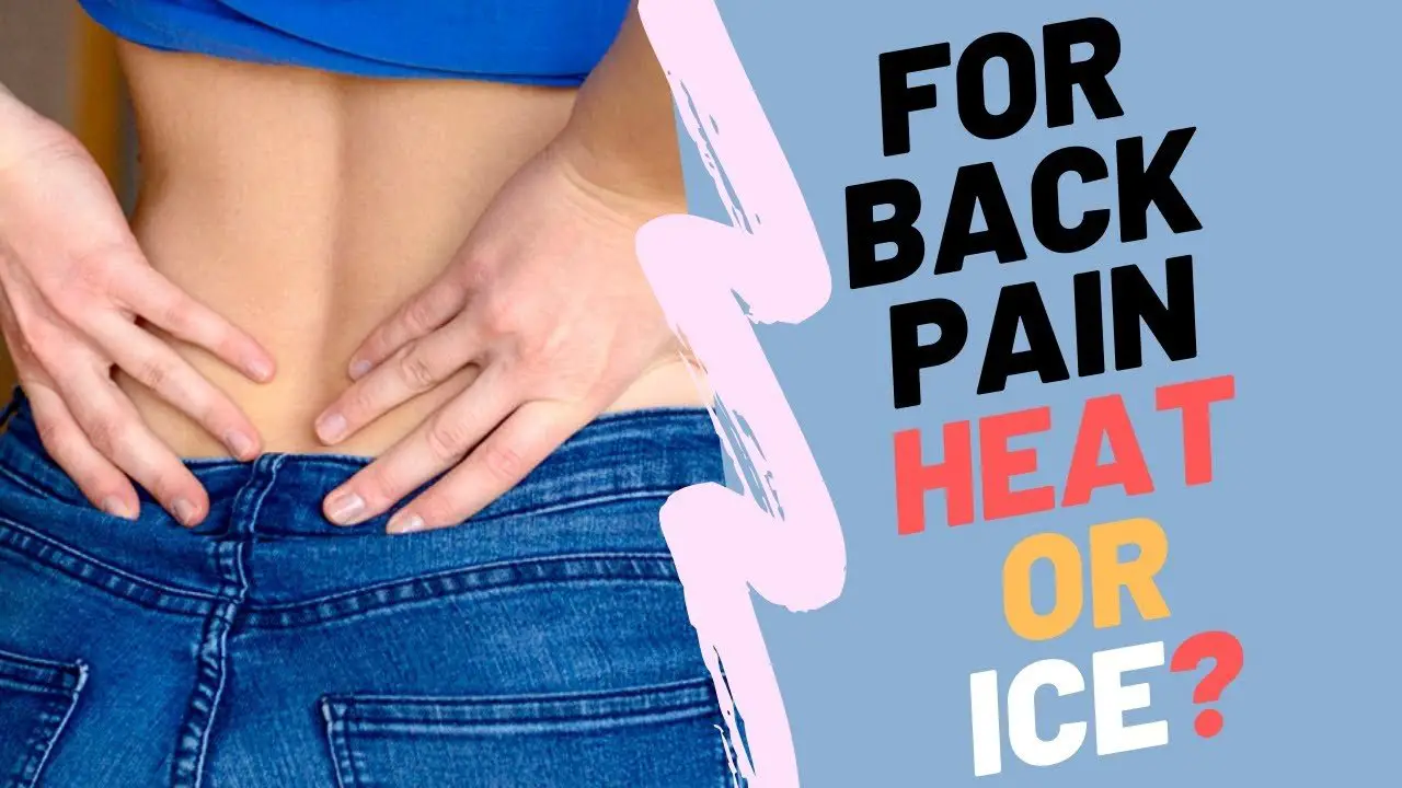 For Back Pain Heat Or Ice Which Is The Best?