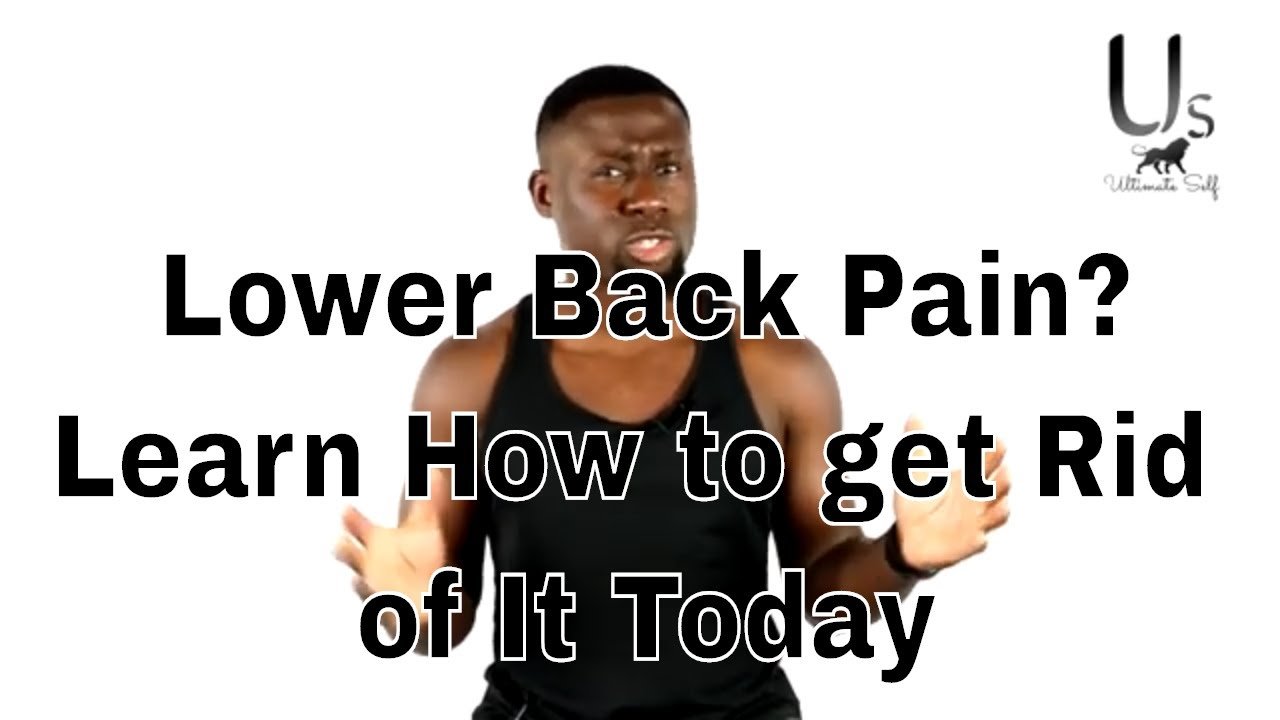 Get Rid of Lower back Pain Part 1