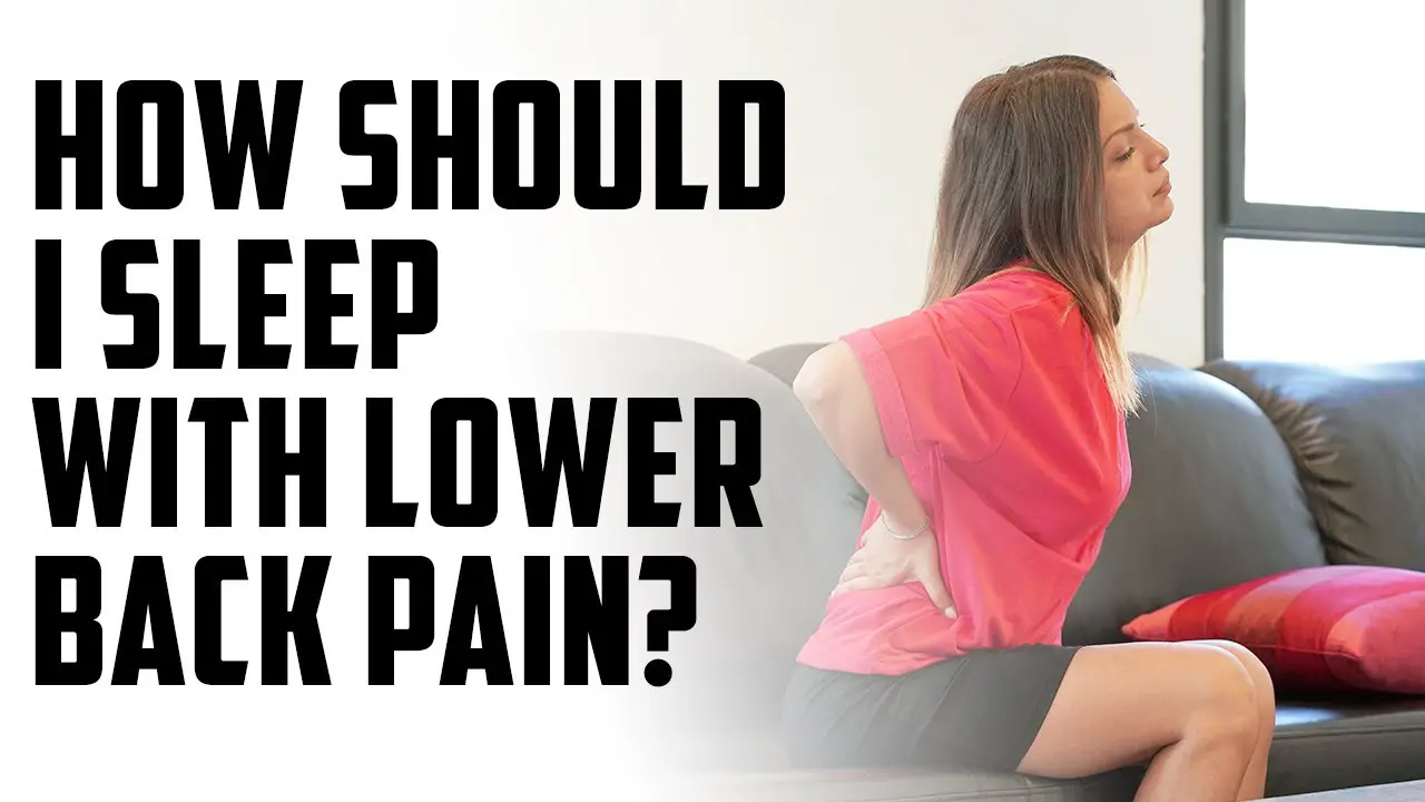 how should I sleep with lower back pain?