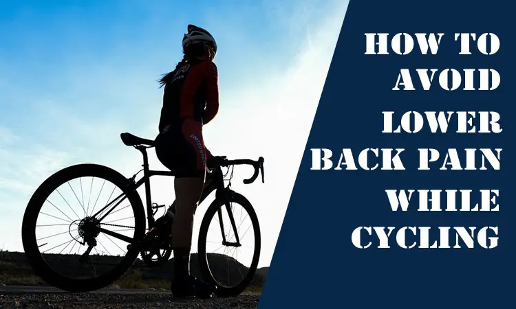 How to Avoid Lower Back Pain While Cycling
