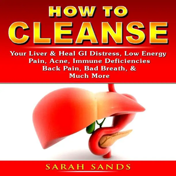 How to Cleanse your Liver &  Heal GI Distress, Low Energy, Pain, Acne ...