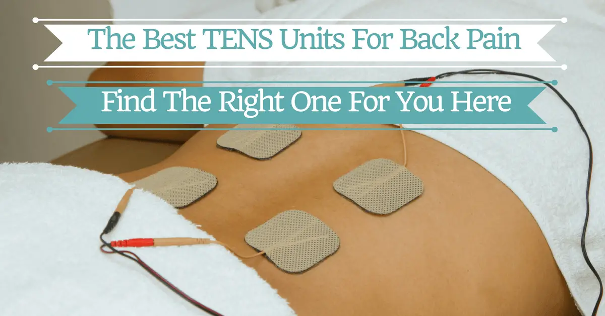 How To Find The Best TENS Unit For Back Pain Within Your Budget