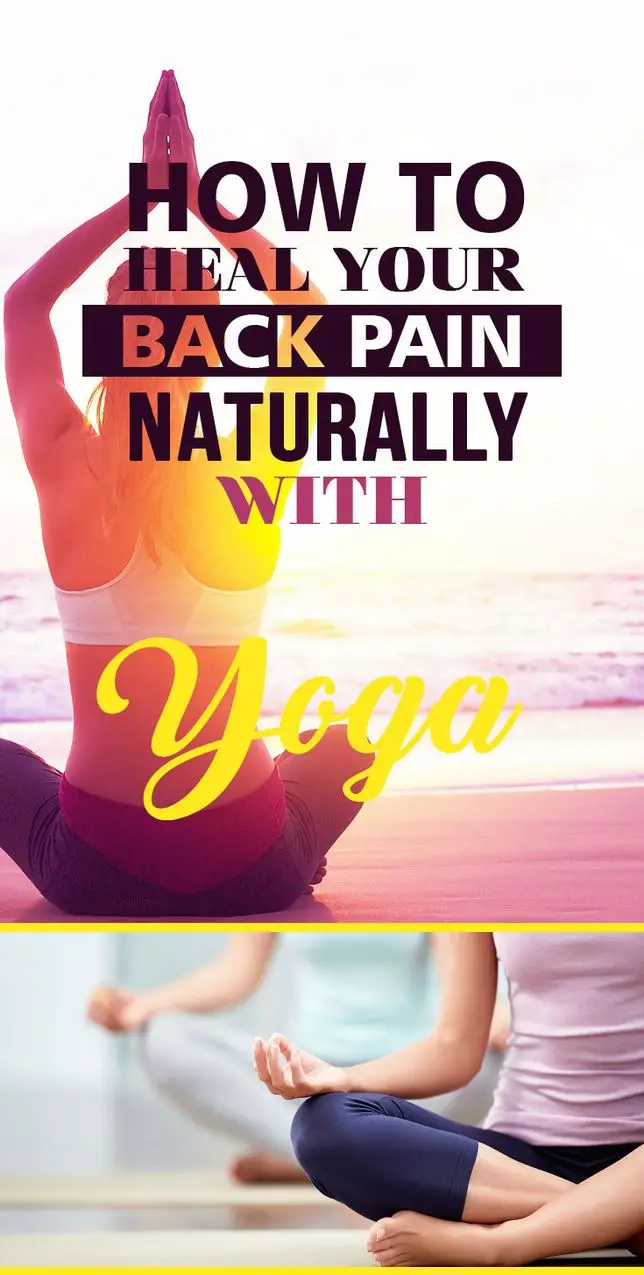 How to Heal Your Back Pain Naturally with Yoga