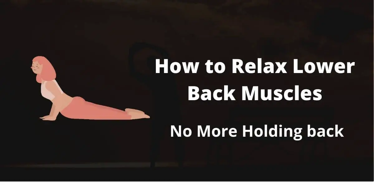 How To Relax Lower Back Muscles.(No More Holding Back)