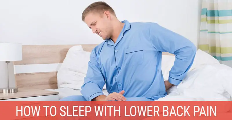 How to Sleep With Lower Back Pain and Get Relief ...