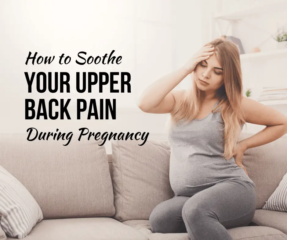 How to Soothe Your Upper Back Pain During Pregnancy