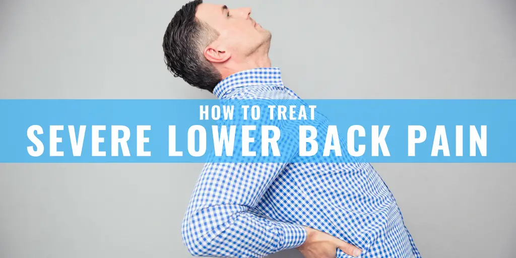 How to Treat Severe Lower Back Pains