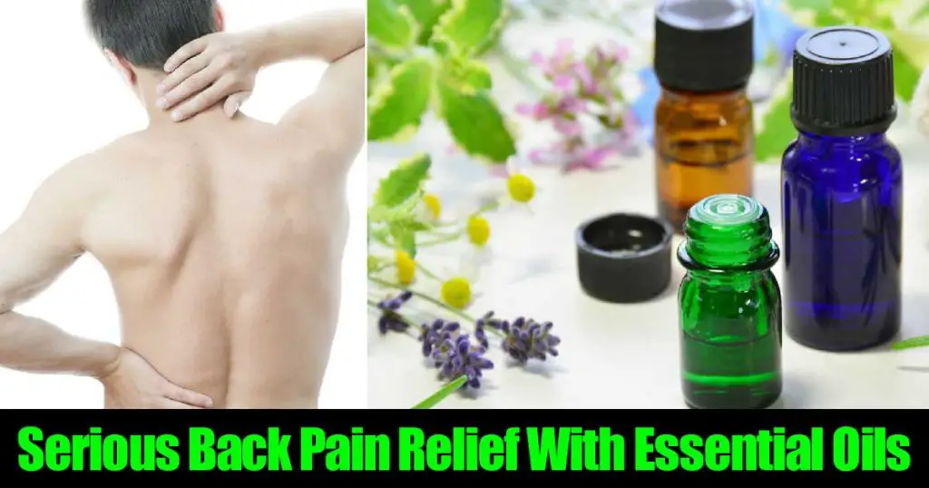 How To Use Essential Oils For Serious Back Pain Relief