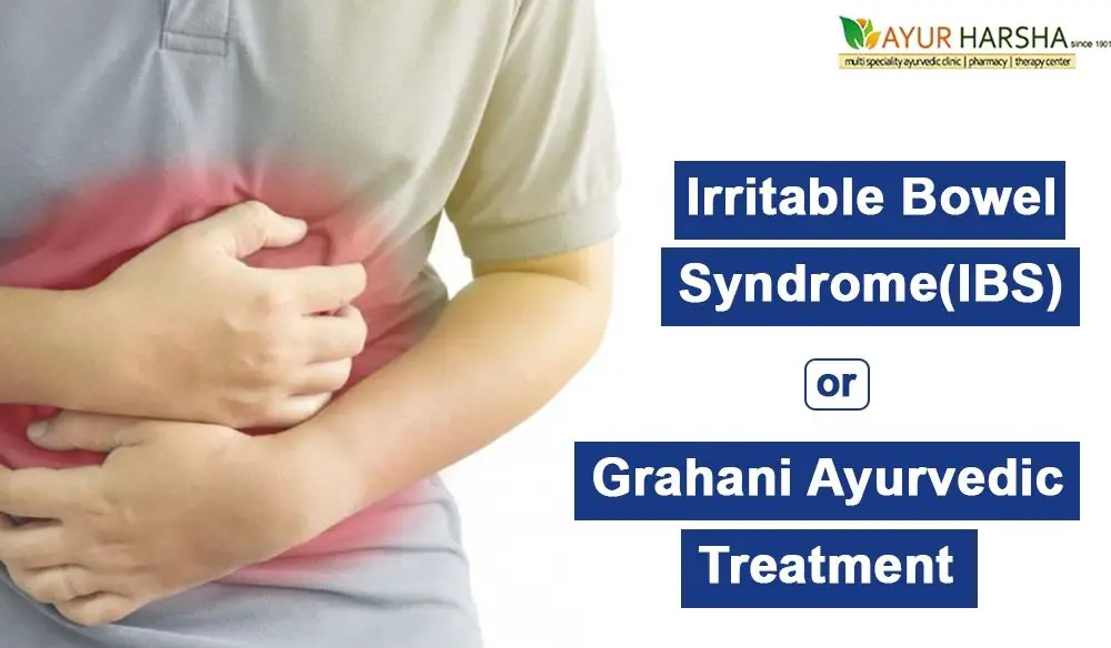 Irritable Bowel Syndrome(IBS)/Grahani Ayurvedic Treatment