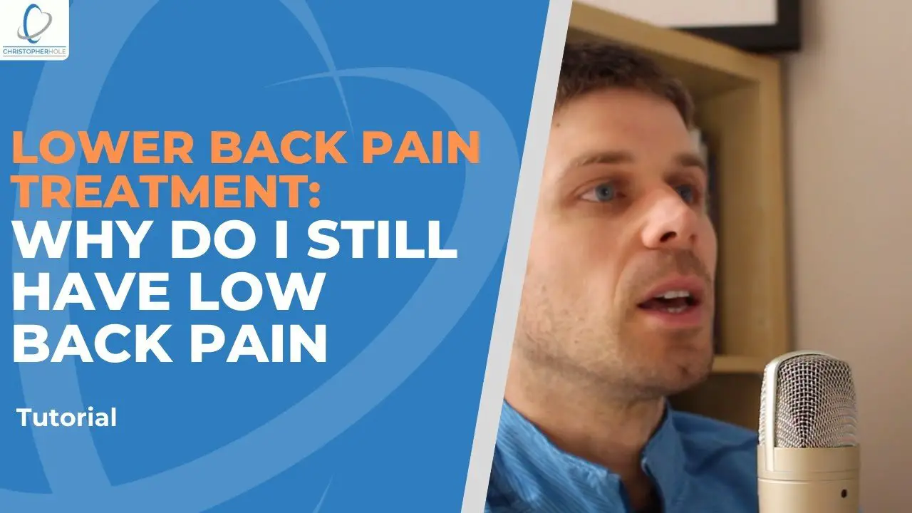 Lower Back Pain Treatment: Why do I still have low back ...