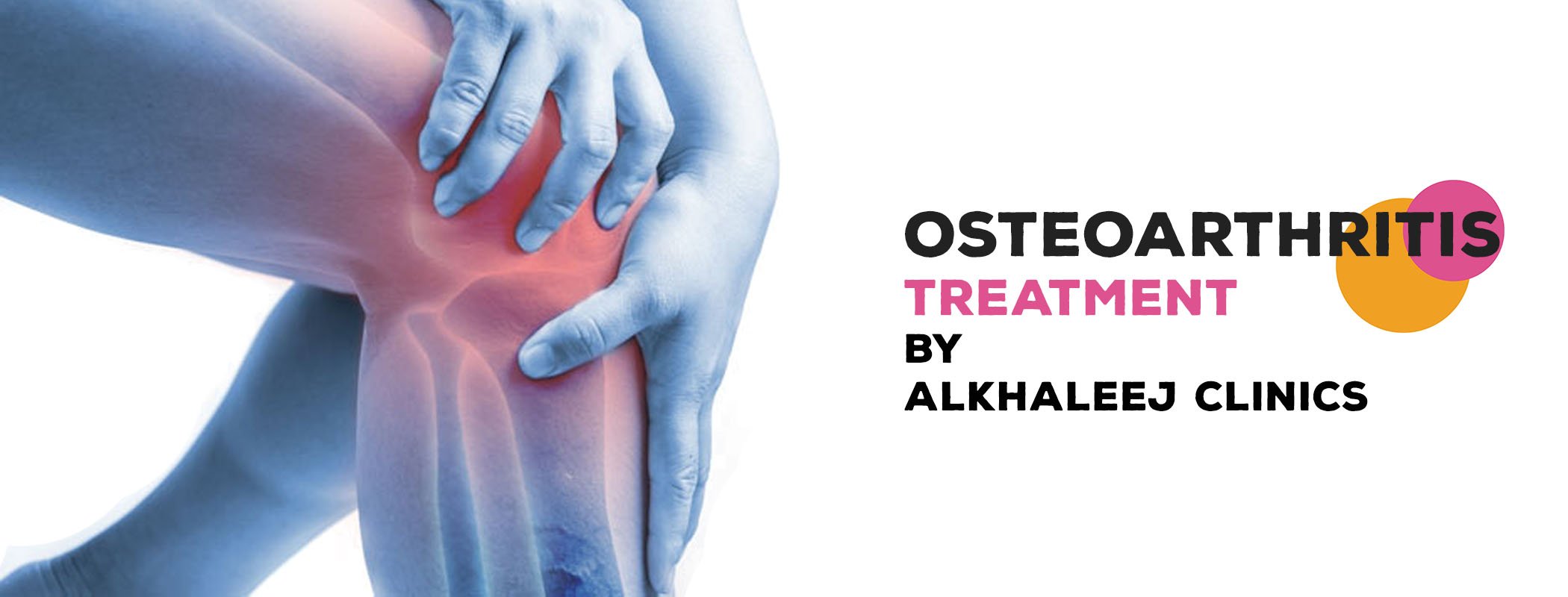 Osteoarthritis Treatment &  Symptoms