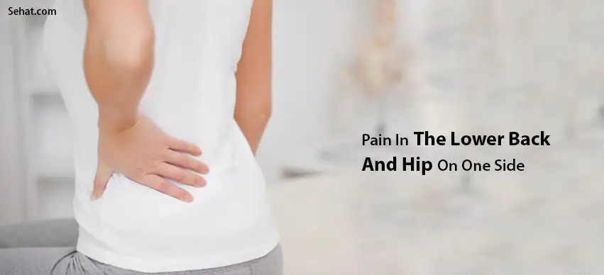Pain In The Lower Back And Hip On One Side