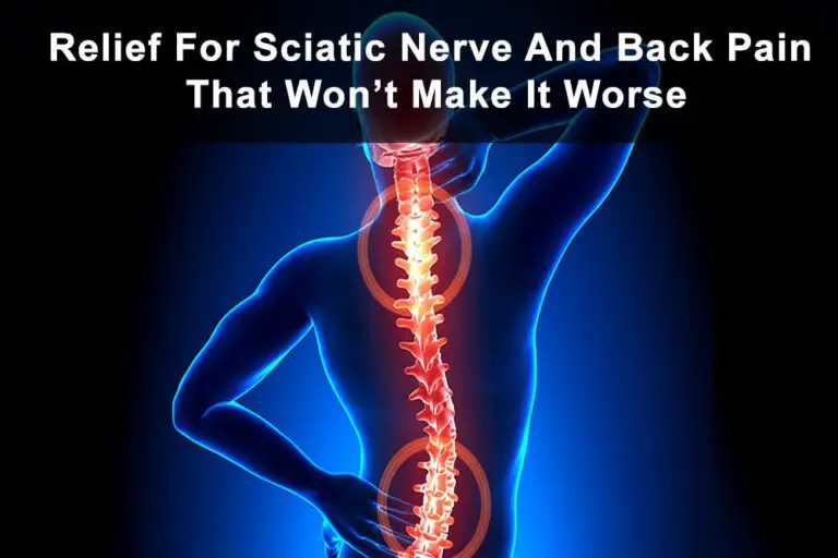 Relief For Sciatic Nerve And Back Pain: The Solution That ...