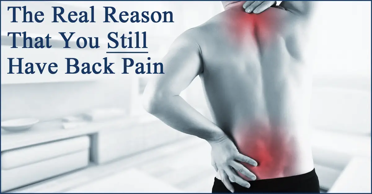 The Real Reason You Still Have Back Pain (And What to Do ...
