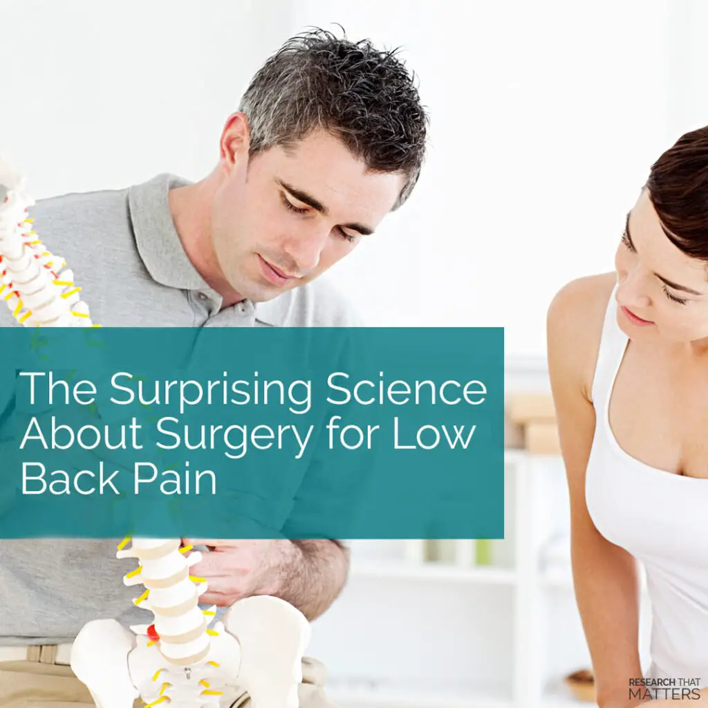 The Surprising Science About Surgery for Low Back Pain ...