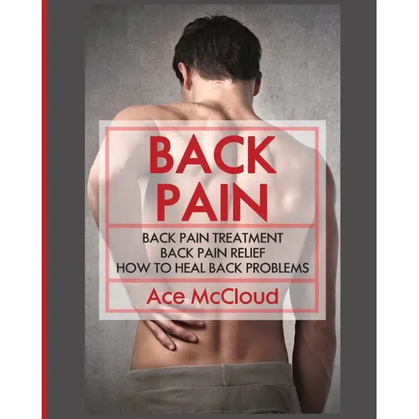 Ultimate Guide for Healing Upper Mid and Lower: Back Pain: Back Pain ...