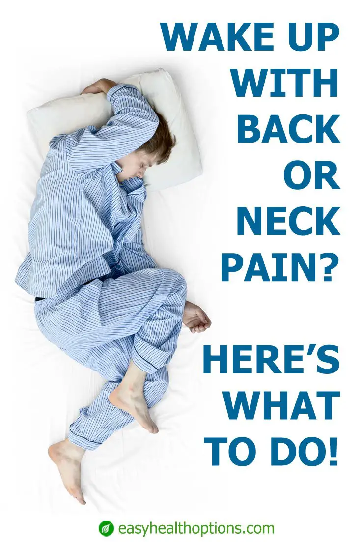 Wake up with back or neck pain? Heres what to do!