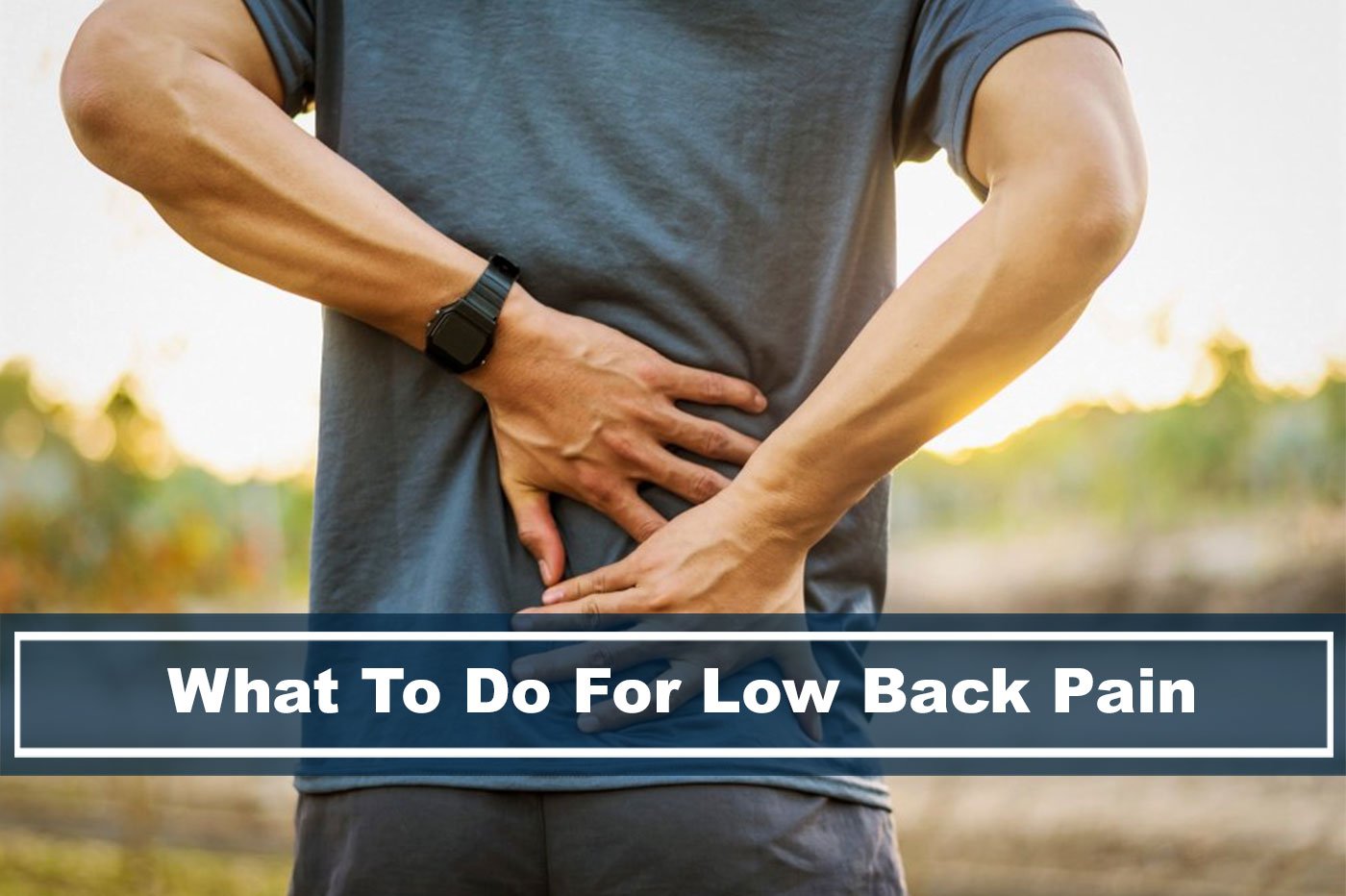 What To Do For Back Pain