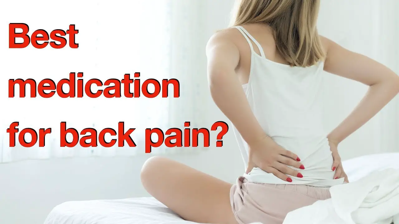 Whats the best medication for back pain?