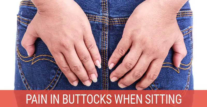 Why Do I Get Pain in My Buttocks When Sitting ...