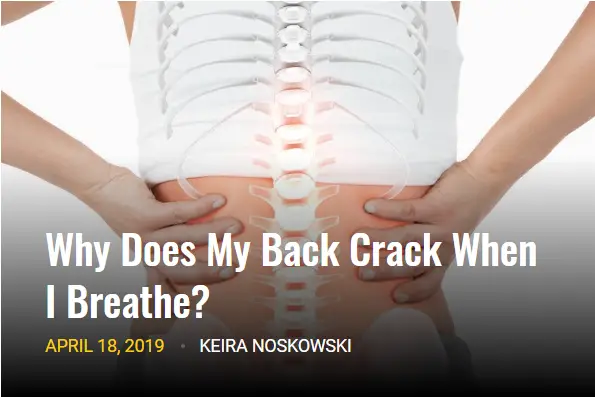 Why Does My Back Crack When I Breathe?