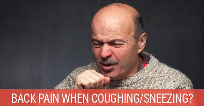 Why Does My Back Hurt When I Cough or Sneeze?